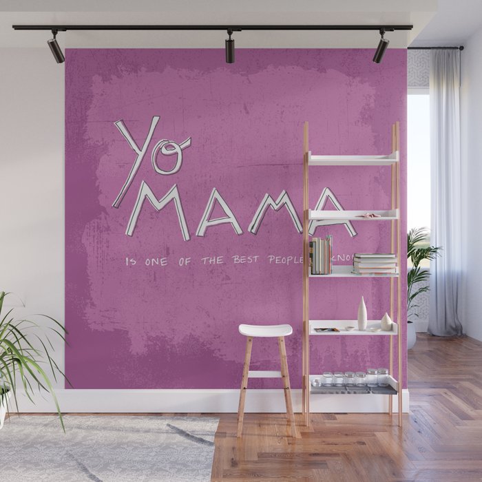 Yo Mama Is Tha Best / Purple Wall Mural