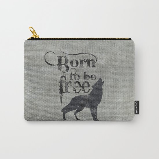 Born to be free wolf illustration Carry-All Pouch