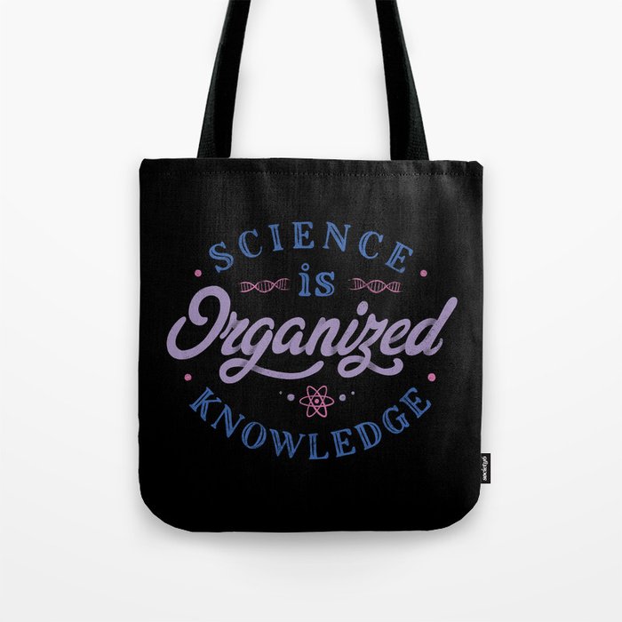 Science Is Organized Knowledge by Tobe Fonseca Tote Bag