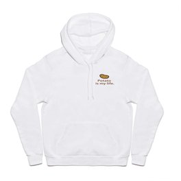 Potato is my life. Hoody