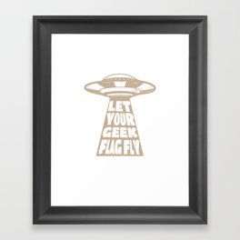 Sci-Fi Fan, Let Your Geek Flag Fly Framed Art Print