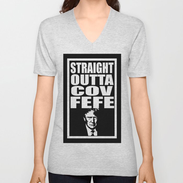 Straight Outta Covfefe V Neck T Shirt