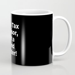 I'm a Tax Advisor, not a mind reader Coffee Mug