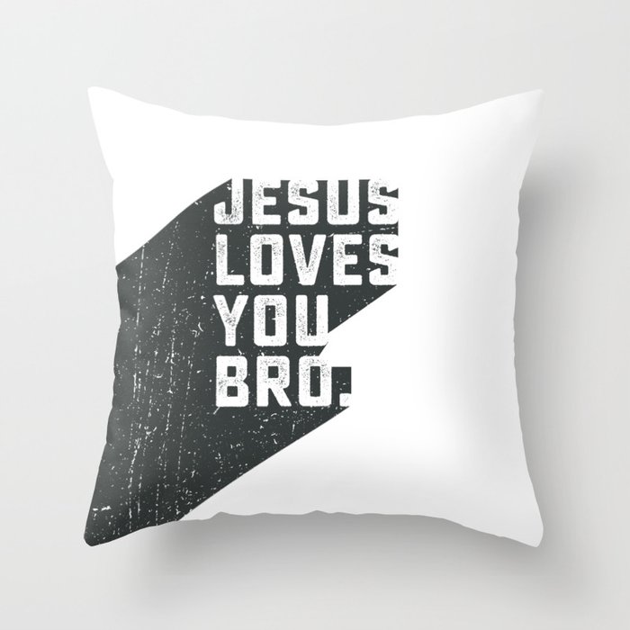 Jesus loves you bro Throw Pillow