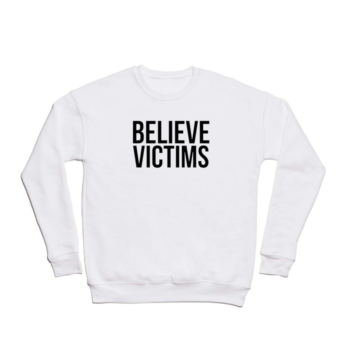 Believe Victims Crewneck Sweatshirt