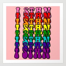 I Stan for LGBTQ+ Rights Art Print