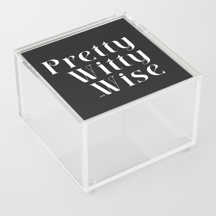 pretty, witty, and wise Acrylic Box