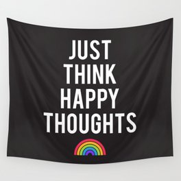 Just Think Happy Thoughts Wall Tapestry