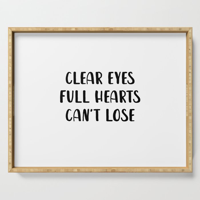 Clear Eyes Full Heart Can't Lose Serving Tray