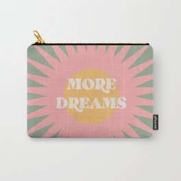 More Dreams Positive Vibes Quote Carry-All Pouch