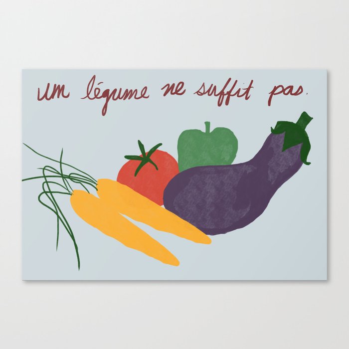 Un Légume ne Suffit Pas Canvas Print