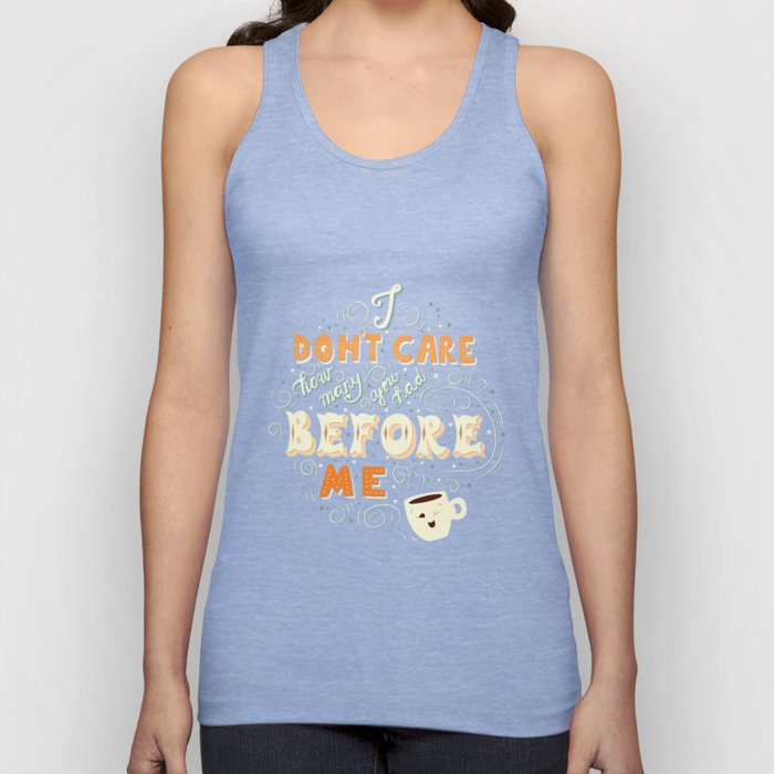 I don't care how many you had before me poster design Tank Top