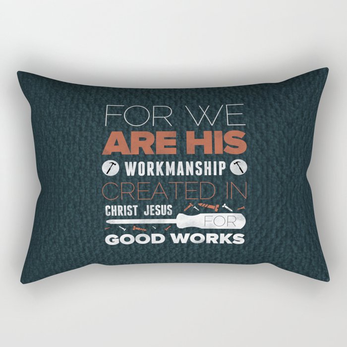 We Are God's Workmanship - Ephesians 2:10 Rectangular Pillow