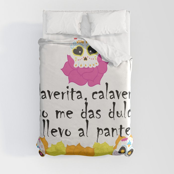 Calaverita, calaverón, si no me das dulces, te llevo al panteón - Mexican Trick or Treat. Duvet Cover