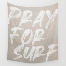 Pray For Surf (On Linen White) Wall Tapestry