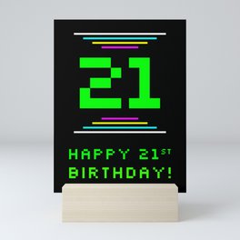 [ Thumbnail: 21st Birthday - Nerdy Geeky Pixelated 8-Bit Computing Graphics Inspired Look Mini Art Print ]
