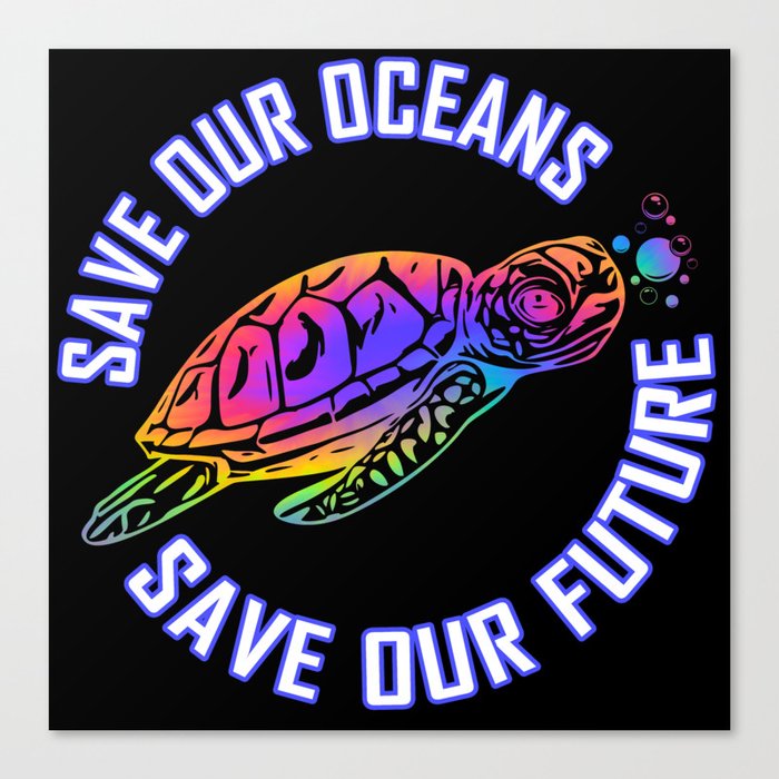 Tie Dye Sea Turtle Save Our Oceans Save Our Future Canvas Print