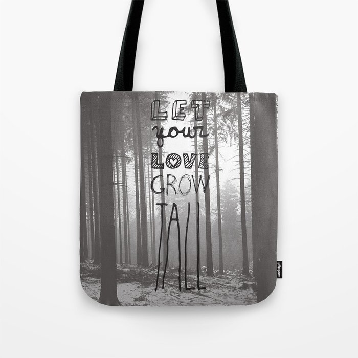 let your love grow tall Tote Bag by Austin Jipping