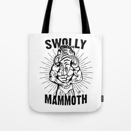 Swolly Mammoth  Tote Bag