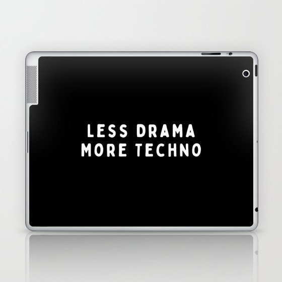 Less Drama More Techno Laptop & iPad Skin