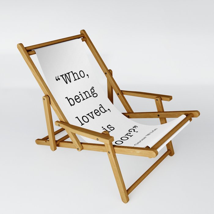 Who, being loved, is poor? Oscar Wilde Sling Chair