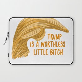 Trump is a bitch Laptop Sleeve