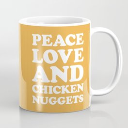 Peace, Love & Chicken Nuggets Funny Quote Mug