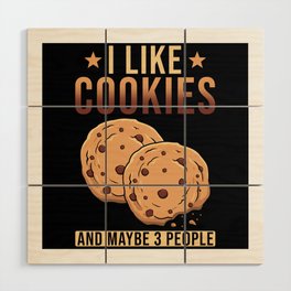 I like Cookies and maybe 3 People Wood Wall Art