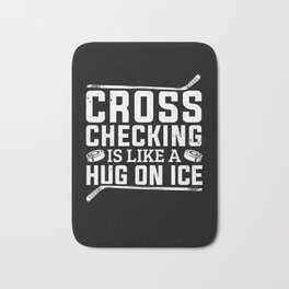 Cross Checking Is Like A Hug On Ice Hockey Player Bath Mat | Hockeygiftformen, Hockeyteam, Puck, Hockeycoach, Hockeyformen, Hockeyfan, Hockeygiftfor, Hockeyplayer, Goalie, Hockysticks 