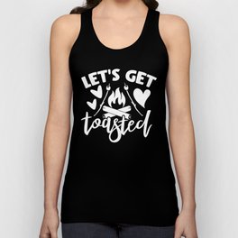 Let's Get Toasted Funny Camping Typographic Quote Unisex Tank Top