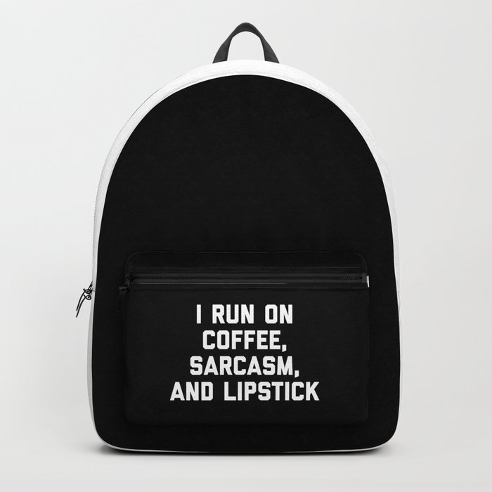Run Coffee, Sarcasm & Lipstick Funny Quote Backpack