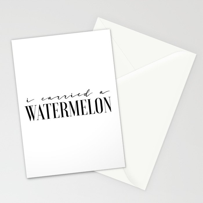 Fun Prints Funny Poster I Carried A Watermelon Inspirational Quotes  Watermelon Poster Dirty Dancing Stationery Cards by typohouseart | Society6