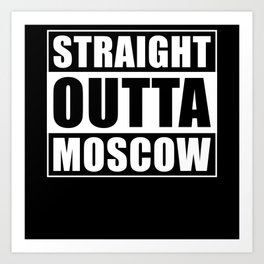 Straight Outta Moscow Art Print