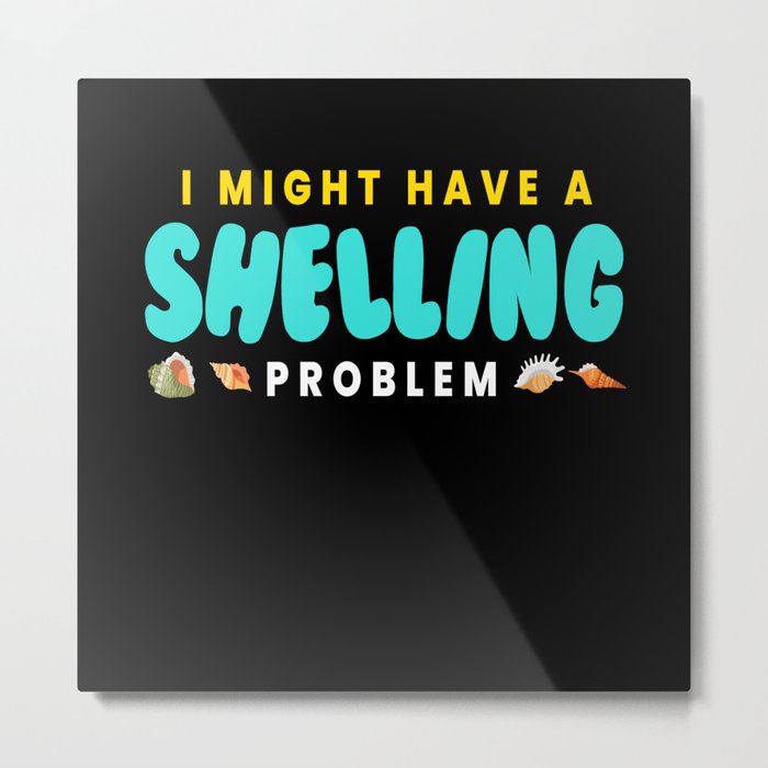 Shelling Problem Shell Summer Metal Print