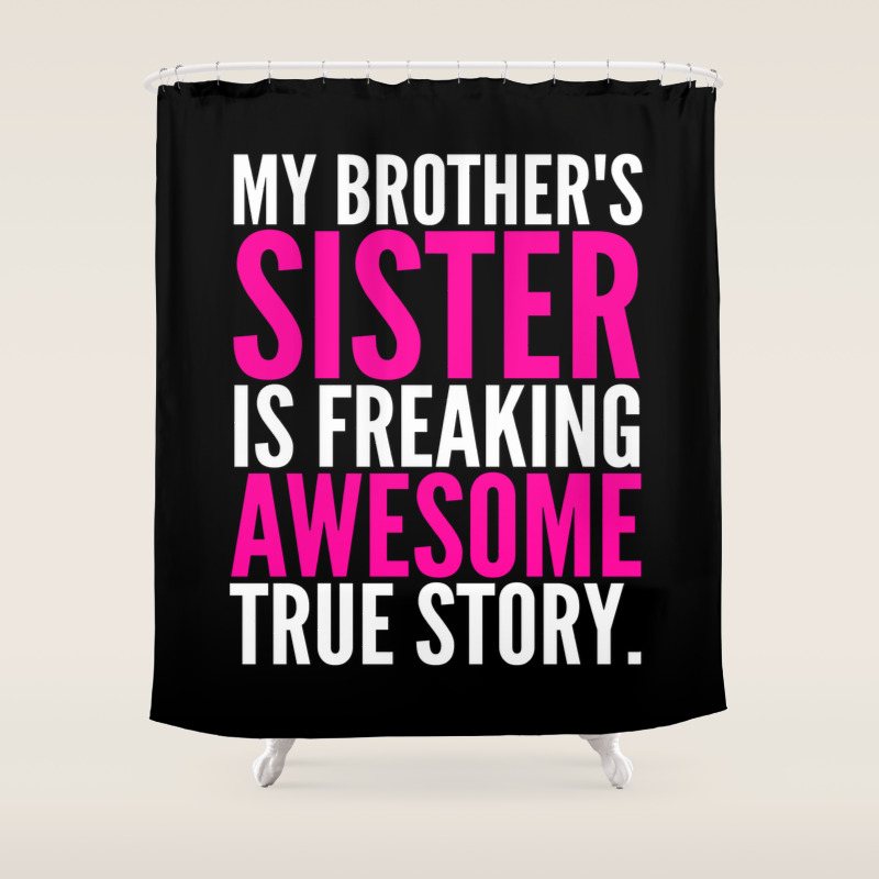 My Brother S Sister Is Freaking Awesome True Story Black White