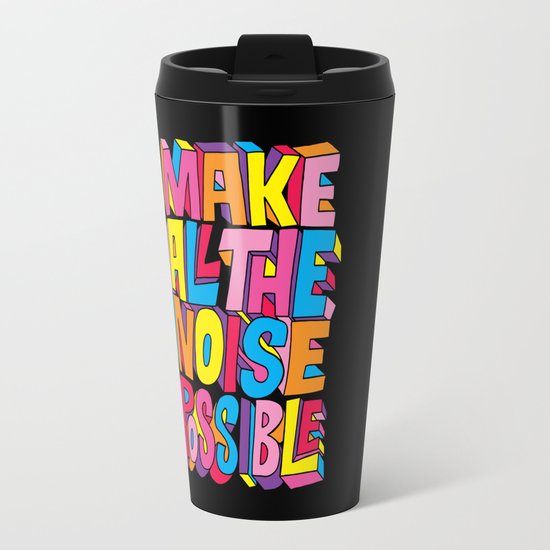 Make all the noise possible! Travel Mug