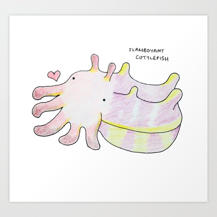 Flamboyant Cuttlefish Art Print By Daynasdoodleydoos Society6