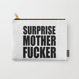Surprise Mother Fucker Carry-All Pouch