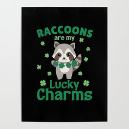 Raccoons Are My Lucky Charms St Patrick's Day Poster