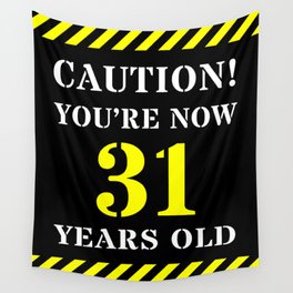 [ Thumbnail: 31st Birthday - Warning Stripes and Stencil Style Text Wall Tapestry ]
