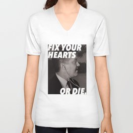 Fix Your Hearts or Die. V Neck T Shirt