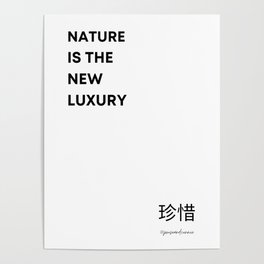 Nature is the new luxury. Enjoy Responsibly Poster