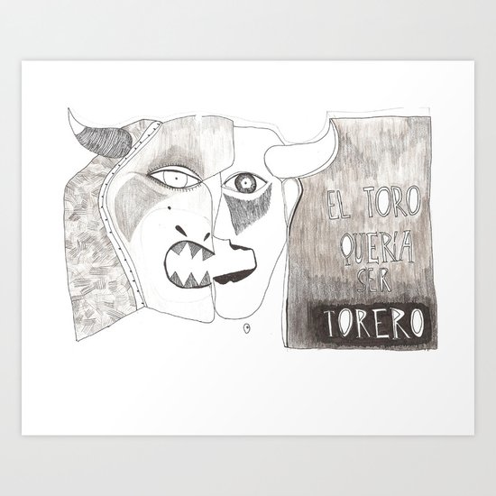 El toro que quería ser torero Art Print