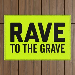 Rave To The Grave Quote Outdoor Rug