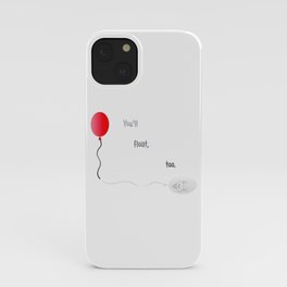 You'll float, too. iPhone Case