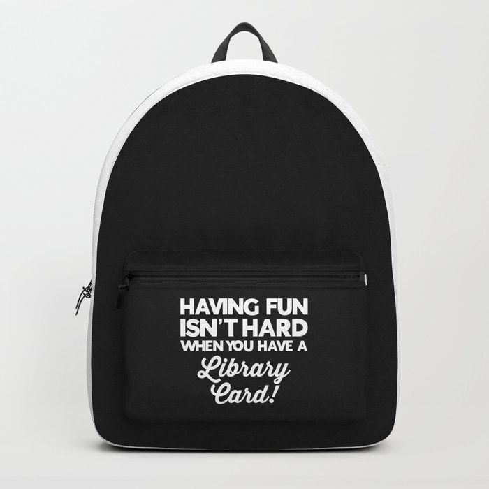 Having Fun Library Card Funny Saying Backpack
