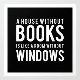 A House Without Books - Black Art Print