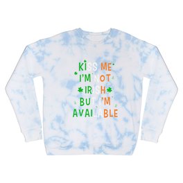 Kiss Me I'm Not Irish Funny St Patricks Day Crewneck Sweatshirt