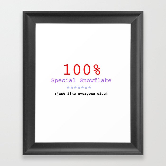 100% Special Snowflake Framed Art Print