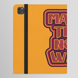 Make Tea not War iPad Folio Case